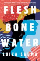 Flesh and Bone and Water 1501158023 Book Cover