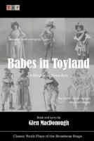 Babes in Toyland: The 1903 Broadway Musical: Complete Book and Lyrics 1727201752 Book Cover