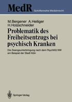 Problematik Des Freiheitsentzugs Bei Psychisch Kranken: Die Zwangsunterbringung Nach Dem Psychkg NW Am Beispiel Der Stadt Koln 354018466X Book Cover