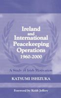 Ireland and International Peacekeeping Operations 1960-2000 0714684406 Book Cover