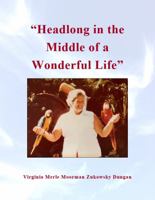 Headlong in the Middle of a Wonderful Life 1733315829 Book Cover