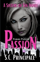 Passion: Sisters of Sin: A Femme Fatale series B0BTRCL6XP Book Cover