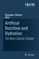 Artificial Nutrition and Hydration: The New Catholic Debate (Philosophy and Medicine / Catholic Studies in Bioethics) 1402062060 Book Cover