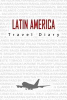 Latin America Travel Diary: Travel and vacation diary for Latin America. A logbook with important pre-made pages and many free sites for your travel memories. For a present, notebook or as a parting g 1698980426 Book Cover