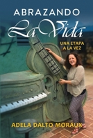 Abrazando La Vida: Una Etapa a la Vez (Spanish Edition) B0GWDLNRD5 Book Cover