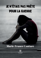 Je n'étais pas prête pour la guerre B0BYR5JHTC Book Cover