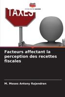 Facteurs affectant la perception des recettes fiscales 6206848469 Book Cover