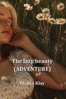 The lazy beauty (ADVENTURE) B0DPJLC7YQ Book Cover