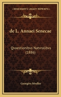 De L. Annaei Senecae: Qvaestionibvs Natvralibvs (1886) 1160392986 Book Cover