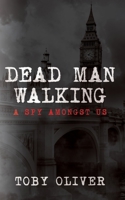 Dead Man Walking: A Spy Amongst Us 1508476942 Book Cover