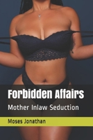 Forbidden Affairs: Shameless Mother Inlaw (The Seduction) B089M6P638 Book Cover