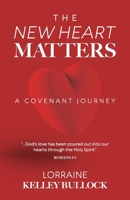 The New Heart Matters: A Covenant Journey 196067837X Book Cover