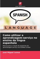Como utilizar a aprendizagem-serviço no ensino da língua espanhola (Portuguese Edition) 620704908X Book Cover