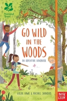 National Trust: Go Wild in the Woods: 2018 ACE Best Product Awards finalist null Book Cover