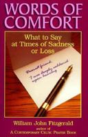 Words of Comfort: What to Say at Times of Sadness or Loss 0879461969 Book Cover