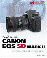 David Busch's Canon EOS 5D Mark II Guide to Digital SLR Photography, 1st Edition 1435454332 Book Cover