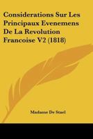 Considerations Sur Les Principaux Evenemens De La Revolution Francoise V2 (1818) 112049821X Book Cover