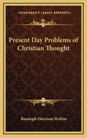 Present Day Problems of Christian Thought 116278735X Book Cover