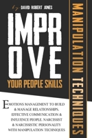 Improve Your People Skills: Emotions Management to Build and Manage Relationships. Effective Communication and Influence People. Narcissist and Narcissistic Personality with Manipulation Techniques. 1801098743 Book Cover
