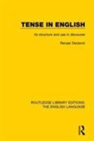 Tense in English: Its Structure and Use in Discourse (Germanic Linguistics) 1138919373 Book Cover