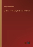 Lectures on the Early History of Institutions 3382831333 Book Cover