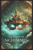 See You in My Nightmares: "The Hunter Always Thinks He’s Safe... Until the Trap Closes." B0DSQX114J Book Cover
