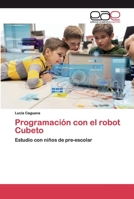 Programación con el robot Cubeto 6202150955 Book Cover