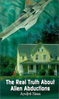 The Real Truth About Alien Abductions 0759687498 Book Cover
