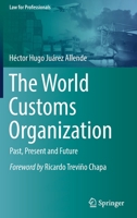 The World Customs Organization: Past, Present and Future 3030852954 Book Cover