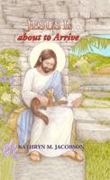 Jesus Is about to Arrive 1480911755 Book Cover