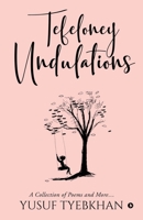 Tefeloney Undulations: A Collection of Poems and More... 1647336090 Book Cover