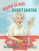 Nana Claus and the Secret Santas 1966675410 Book Cover