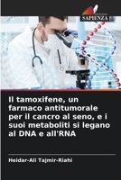 Il tamoxifene, un farmaco antitumorale per il cancro al seno, e i suoi metaboliti si legano al DNA e all'RNA (Italian Edition) 6630135903 Book Cover