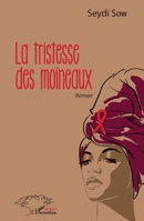 La tristesse des moineaux: Roman (Harmattan Sénégal) (French Edition) 2343145776 Book Cover