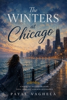 The Winters at Chicago: A Novel of Second Chances, Love, Healing, and New Beginnings B0H7T7PCMM Book Cover