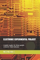 Electronic Experimental Project: 1.Audio reader for blind people 2.Electric field indicator B08NW8TTQC Book Cover