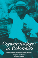 Conversations in Colombia: The Domestic Economy in Life and Text 0521387450 Book Cover