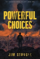 Powerful Choices: Enhanced Wars: Book One B0FVDY42BT Book Cover