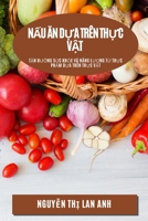 Nấu Ăn Dựa Trên Thực Vật: Tận Hưởng Sức Khỏe Và Năng Lượng Từ ... Thực Vật 1783813342 Book Cover