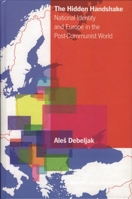 The Hidden Handshake: National Identity and Europe in the Post-Communist World 0742517802 Book Cover