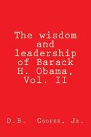 The Wisdom and Leadership of Barack H. Obama, Vol. II: Updated for 2012! 1479252050 Book Cover