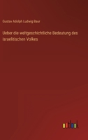 Ueber die weltgeschichtliche Bedeutung des israelitischen Volkes (German Edition) 3368702424 Book Cover