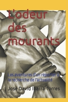 L'odeur des mourants: Les aventures d'un reporter � la recherche de l'actualit� B09M5CZS35 Book Cover
