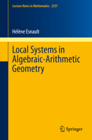 Local Systems in Algebraic-Arithmetic Geometry 303140839X Book Cover