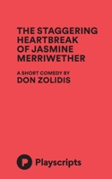 The Staggering Heartbreak of Jasmine Merriwether 1623842093 Book Cover
