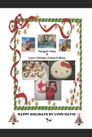 Penguin Tales & Lynn's Holiday Cakes & More 1697003494 Book Cover