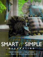 Smart & Simple Decorating: Creative Ideas and Solutions from the Experts at Decorating Den Interiors 0737000384 Book Cover
