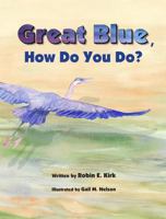 Great Blue, How Do You Do? 1935787063 Book Cover