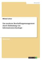 Das moderne Beschaffungsmanagement durch Einbindung von Informationstechnologie 3958507824 Book Cover