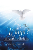 The Whys? of Catholicism 1956742190 Book Cover